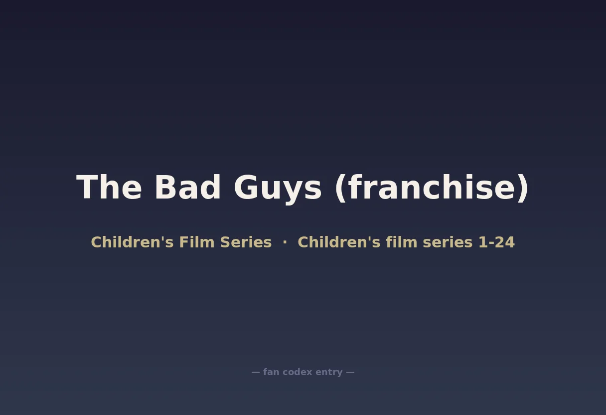 The Bad Guys (franchise)